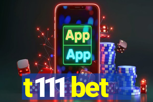 t111 bet